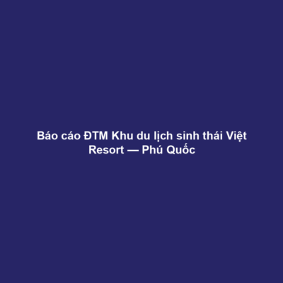 Báo cáo ĐTM Khu du lịch sinh thái Việt Resort — Phú Quốc
